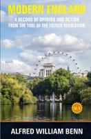 Modern England: A Record of Opinion and Action, from the Time of the French Revolution to the Present Day; Volume 1 0469718897 Book Cover