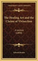 The Healing Art And The Claims Of Vivisection 1010836641 Book Cover