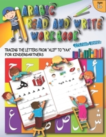 Arabic Read and Write Workbook: Tracing The Letters from "Alif" to "Yaa" For Toddlers and Kindergarteners Preschool (fun colored workbook) B08924D4TL Book Cover