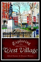 Exploring the Original West Village 1609491513 Book Cover