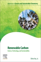Renewable Carbon: Science, Technology and Sustainability 032399735X Book Cover
