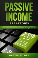 Passive Income Strategies: Discover the top 5 new ideas to make money in 2020. From zero to financial freedom with your skills and passions. The complete beginner's guide with tips, pros & cons 1801154538 Book Cover