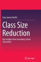 Class Size Reduction: Key Insights from Secondary School Classrooms 9811012601 Book Cover