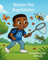 Bryson The Bug Catcher B0FR1V52V6 Book Cover