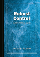 Robust Control: Supplementary Topics 103641664X Book Cover