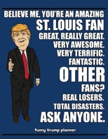 Funny Trump Planner: Funny Planner for St. Louis Fan (Conservative Trump Gift) 1699057230 Book Cover