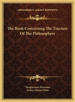 The Book Concerning The Tincture Of The Philosophers 1169380131 Book Cover