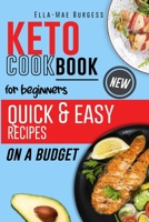 Keto Cookbook for Beginners: Quick & Easy Recipes On A Budget 1802237755 Book Cover