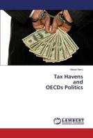 Tax Havens and OECDs Politics 3659221724 Book Cover