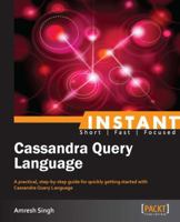 Instant Cassandra Query Language 1783282711 Book Cover