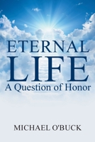 Eternal Life: A Question of Honor 1648269753 Book Cover