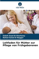 Leitfaden für Mütter zur Pflege von Frühgeborenen (German Edition) 6202365072 Book Cover