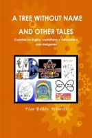 A Tree without Name and Other Tales: Cuentos en castellano, valenciano e inglés con imágenes 1507815530 Book Cover