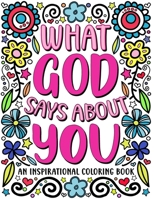 What God Says About You: An Inspirational Coloring Book for Young Women: A Self-Esteem Building Coloring Book to Encourage Your Teen or Tween to Grow in Their Identity As God's Child - Doodle Version B08HV8HN8T Book Cover