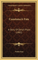 Constance's Fate - A Story of Denzil Place 1436812526 Book Cover