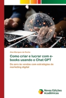 Como criar e lucrar com e-books usando o Chat GPT 6208891493 Book Cover