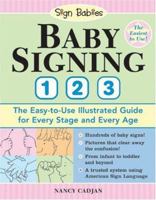 Baby Signing 1-2-3: The Easy-to-Use Illustrated Guide for Every Stage and Every Age 1402209789 Book Cover