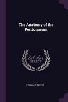 The Anatomy of the Peritonaeum 137738196X Book Cover