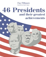 46 Presidents And Their Greatest Achievements 194900208X Book Cover