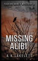 Missing Alibi: A tale of deceit 1945479051 Book Cover