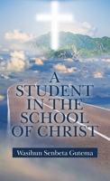 A Student in the School of Christ 1664243046 Book Cover