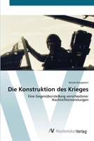 Die Konstruktion Des Krieges 3639399692 Book Cover