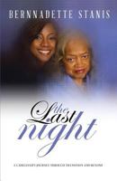 The Last Night: A Caregiver's Journey Through Transition and Beyond 0997655208 Book Cover
