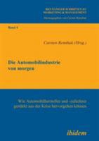 Die Automobilindustrie von morgen (Reutlinger Schriften zu Marketing & Management) 3838200128 Book Cover