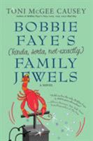 Bobbie Faye's (kinda, sorta, not exactly) Family Jewels (Bobbie Faye, #2) 0312354509 Book Cover