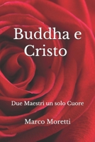 Buddha e Cristo: Due Maestri un solo Cuore (Italian Edition) B088B6BQ7K Book Cover