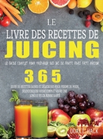 Le Livre des Recettes de Juicing: Le guide complet pour préparer des jus de fruits frais faits maison 1804142433 Book Cover