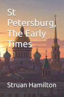 St Petersburg, The Early Times B0FZSBKVQH Book Cover