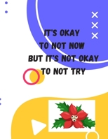 It's okay to not Now but It's not okay to not Try: Activity Book to Improve Intelligence for Kids , Words Search, Maze, Math Counting, Coloring, Funny ... B08PJFXCMF Book Cover