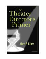 Theater Director's Primer, The 0325007276 Book Cover