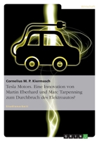Tesla Motors. Eine Innovation von Martin Eberhard und Marc Tarpenning zum Durchbruch des Elektroautos? 3640769422 Book Cover