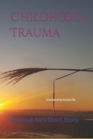 Childhood Trauma B0BSX2X3Y4 Book Cover