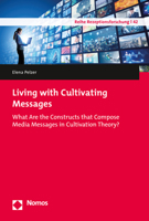Living with Cultivating Messages: What Are the Constructs That Compose Media Messages in Cultivation Theory? 3848783045 Book Cover
