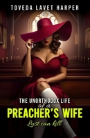 The Unordodox Life of a Preacher's Wife: Lust can kill B0FBKF3B82 Book Cover