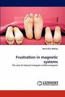 Frustration in magnetic systems: The case of classical triangular antiferromagnets 384432190X Book Cover