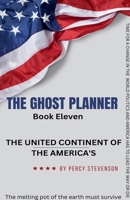 The Ghost Planner Book Eleven ... The United Continent of the Americas ... B0CSXQPZPK Book Cover