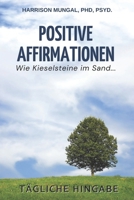 Positive Affirmationen: Tägliche Hingabe: Wie Kieselsteine im Sand B0BV4JCSKG Book Cover