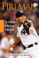 Fireman: The Evolution of the Closer in Baseball 1600783120 Book Cover