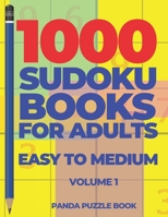 1000 Sudoku Books For Adults Easy To Medium: Brain Games for Adults - Logic Games For Adults (Volume) 1688661379 Book Cover