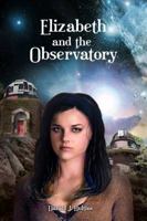 Elizabeth and the Observatory 1949473228 Book Cover