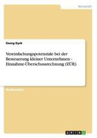 Vereinfachungspotenziale bei der Besteuerung kleiner Unternehmen - Einnahme-Überschussrechnung (EÜR) 3656408300 Book Cover