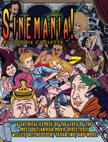 Sinemania!: A Satirical Expose of the Most Outlandish Movie Directors: Welles, Hitchcock, Tarantino, and More 1770411127 Book Cover