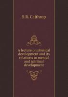 A lecture on physical development 1418195391 Book Cover