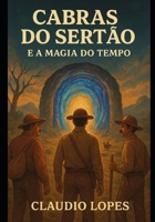 Cabras do Sertão: e a Magia do Tempo (Portuguese Edition) B0FR258C64 Book Cover