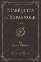 Mar�quita, l'Espagnole: M�phis (Classic Reprint) 133488949X Book Cover