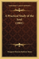 A Practical Study of the Soul 1165276577 Book Cover